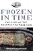 Frozen in Time: The Fate of the Franklin Expedition