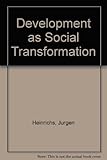 Development as social transformation : reflections on the global problematique