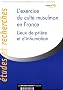 L'exercice du culte musulman en France - Lieux de pri�re et d'inhumation