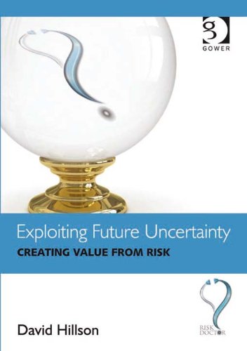 Exploiting Future Uncertainty: Creating Value from Risk