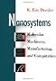 Nanosystems: Molecular Machinery, Manufacturing, and Computation
