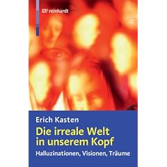 Die irreale Welt in unserem Kopf