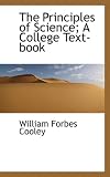 The Principles of Science; A College Text-book