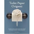 Toilet Paper Origami: Delight Your Guests with Fancy Folds & Simple Surface Embellishments or Easy Origami for Hotels, Bed & Breakfasts, Cruise Ships & Creative Housekeepers (Crafts/Towel Folding)