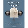Toilet Paper Origami: Delight your Guests with Fancy Folds & Simple Surface Embellishments or Easy Origami for Hotels, Bed & Breakfasts, Cruise Ships & Creative Housekeepers (Crafts/Towel Folding)