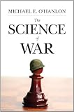 The science of war : defense budgeting, military technology, logistics, and combat outcomes