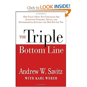 The Triple Bottom Line: How Today's Best-Run Companies Are Achieving Economic, Social and Environmental Success -- and How You Can Too