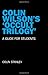 Colin Wilson's 'Occult Trilogy': A Guide for Students