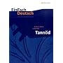 EinFach Deutsch Unterrichtsmodelle. Andrea Maria Schenkel: Tann�d: Gymnasiale Oberstufe
