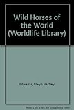 Wild horses of the world