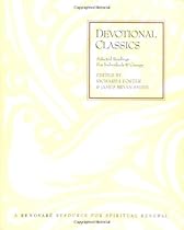 Devotional Classics Selected Readings For Individuals And Groups Download