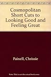 Cosmopolitan short cuts to looking good & feeling great