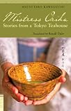 Mistress Oriku: Stories from a Tokyo Teahouse (Tuttle Classics of Japanese Literature)