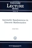 Inevitable randomness in discrete mathematics