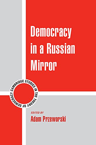 Democracy in a Russian Mirror (Cambridge Studies in the Theory of Democracy)
