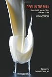 Devil in the Milk: Illness, Health and the Politics of A1 and A2 Milk