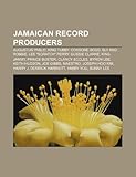 Jamaican Record Producers: Augustus Pablo, King Tubby, Coxsone Dodd, Sly and Robbie, King Jammy, Lee 