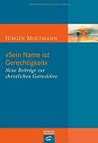 Produkt-Bild: "Sein Name ist Gerechtigkeit": Neue Beitr&auml;ge zur christlichen Gotteslehre