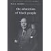 The Education of Black People: Ten Critiques, 1906 - 1960