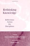 Rethinking Knowledge: Reflections Across the Disciplines (SUNY Series in (Suny Series in the Philosophy of the Social Sciences)