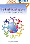 Radical Unschooling: A Revolution Has...