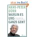Warum es ums Ganze geht: Neues Denken f�r eine Welt im Umbruch