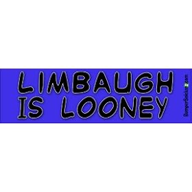 Limbaugh Is Looney - Political Bumper Stickers (Large 14x4 inches)