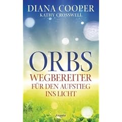 Orbs: Wegbereiter f�r den Aufstieg ins Licht