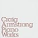 Craig Armstrong-Piano Works