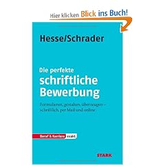 Bewerbung Beruf & Karriere: Die perfekte schriftliche Bewerbung; Formulieren, gestalten, �berzeugen - schriftlich, per Mail und online.