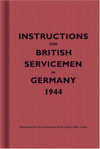 City Travel Guides Discounted  Books : Instructions for British Servicemen in Germany, 1944 (Instructions for Servicemen)