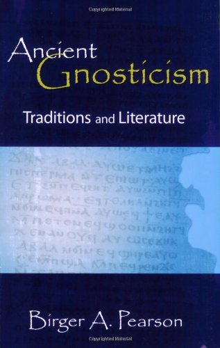 Ancient Gnosticism: Traditions And Literature
