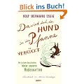 Da wird doch der Hund in der Pfanne verr�ckt: Die lustigen Geschichten hinter unseren Redensarten