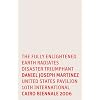 Daniel Joseph Martinez: The Fully Enlightened Earth Radiates Disaster Triumphant