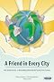 A Friend in Every City: One Global Family - A Networking Vision for the Twenty First Century