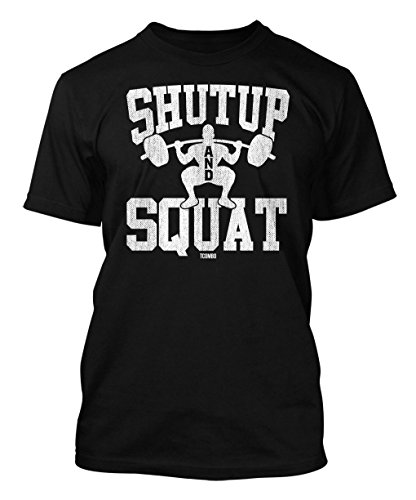 Shut Up And Squat Men's T-shirt
