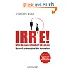 Irre! - Wir behandeln die Falschen: Unser Problem sind die Normalen