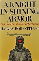 A Knight in Shining Armor: Understanding Men's Romantic Illusions