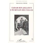 Tahar Ben Jelloun: L'ecrivain des villes : de Fes, la sacree, a Paris, la profane, les signes d'un itineraire (Collection Critiques litteraires) book cover