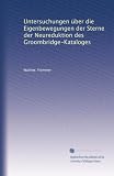 Untersuchungen über die Eigenbewegungen der Sterne der Neureduktion des Groombridge-Kataloges (German Edition)