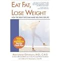 Eat Fat, Lose Weight (The Right Fats Can Make You Thin for Life) (Paperback)