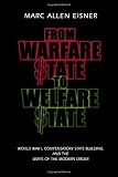 From Warfare State to Welfare State: World War I, Compensatory State Building, and the Limits of the Modern Order