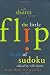 Will Shortz Presents The Little Flip Book of Sudoku (Will Shortz Presents...)