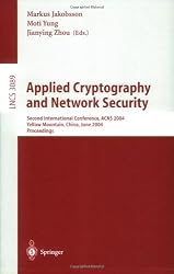 Applied Cryptography and Network Security: Second International Conference, ACNS 2004, Yellow Mountain, China, June 8-11, 2004. Proceedings (Lecture Notes in Computer Science)