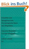 Empathie und Spiegelneurone: Die biologische Basis des Mitgef�hls (edition unseld)