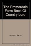 The Emmerdale Farm book of country lore