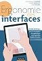 Ergonomie des interfaces - 5e �d - Guide pratique pour la conception des applications web...: Guide pratique pour la conception des applications web, logicielles, mobiles et tactiles