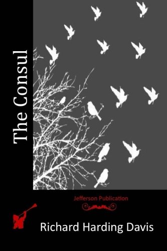 The Consul, by Richard Harding Davis