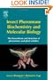 Insect Pheromone Biochemistry and Molecular Biology: The Biosynthesis and Detection of Pheromones and Plant Volatiles