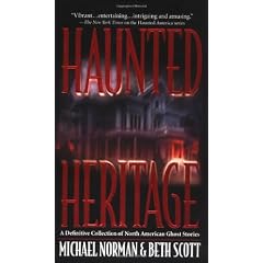 Haunted Heritage: A DEFINITIVE COLLECTION OF NORTH AMERICAN GHOST STORIES (Haunted America)